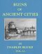 [Gutenberg 44449] • Ruins of Ancient Cities (Vol. 2 of 2) / With General and Particular Accounts of Their Rise, Fall, and Present Condition